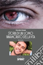 Storia di un uomo innamorato della vita. E-book. Formato EPUB ebook