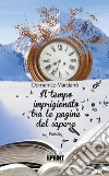 Il tempo imprigionato tra le pagine del sapere. E-book. Formato EPUB ebook