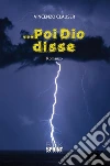 ...Poi Dio disse. E-book. Formato EPUB ebook di Vincenzo Clauser