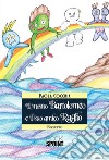 Il mostro Bartolomeo e il suo amico Raglio. E-book. Formato PDF ebook di Paola Cocchia