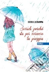 Sorridi perchè sta per arrivare la pioggia. E-book. Formato EPUB ebook di Cristina Acquaviva