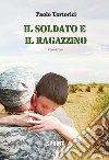 Il soldato e il ragazzino. E-book. Formato EPUB ebook di Paolo Tortorici