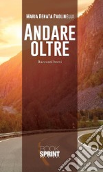 Andare oltre. E-book. Formato EPUB ebook