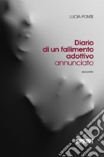 Diario di un fallimento adottivo annunciato. E-book. Formato EPUB ebook