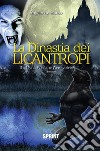 La Dinastia dei Licantropi. E-book. Formato EPUB ebook