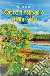 Oltre il sipario della vita. E-book. Formato EPUB ebook