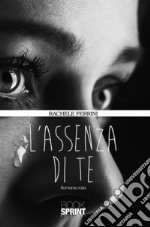 L'assenza di te. E-book. Formato EPUB ebook