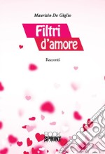 Filtri d'amore. E-book. Formato EPUB