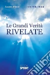 Le Grandi Verità Rivelate. E-book. Formato EPUB ebook