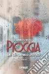 Pioggia - Un dinamico attrito. E-book. Formato EPUB ebook di Sergio Ciarone