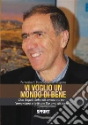Vi voglio un mondo di bene. E-book. Formato PDF ebook di Parrocchia S. Pietro Apostolo Putignano