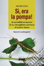 Si, era la pompa!. E-book. Formato EPUB ebook