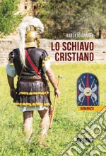 Lo schiavo Cristiano. E-book. Formato EPUB ebook