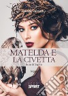 Matelda e la civetta. E-book. Formato EPUB ebook