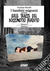I bambini migranti ovvero sulle tracce del bocconotto perduto. E-book. Formato EPUB ebook