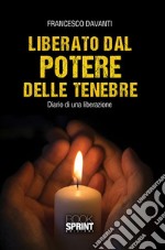 Liberato dal potere delle tenebre. E-book. Formato EPUB ebook