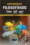 Filosofàndo - Siamo tutti saggi. E-book. Formato EPUB ebook