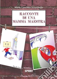 Racconti di una mamma maestra. E-book. Formato EPUB ebook