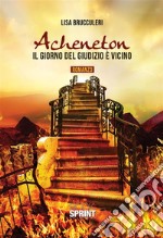 Acheneton - Il giorno del giudizio è vicino. E-book. Formato EPUB ebook