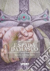 Espada Damasco - La conquista de Toledo y el orgullo de su pueblo. E-book. Formato EPUB ebook di Stefano Ventura
