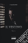 Il vescovo. E-book. Formato EPUB ebook di Cesare Marchetti