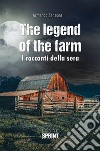 The legend of the farm. E-book. Formato EPUB ebook