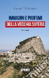 Immagini e profumi della vecchia Sutera. E-book. Formato EPUB ebook