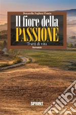 Il fiore della passione. E-book. Formato EPUB ebook