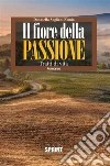 Il fiore della passione. E-book. Formato EPUB ebook di Donatella Sogliani Fomia