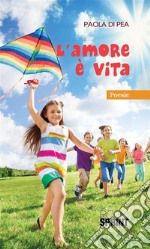 L&apos;amore è vita. E-book. Formato EPUB ebook