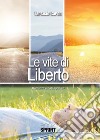 Le vite di Liberto. E-book. Formato EPUB ebook