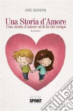 Una storia d&apos;amore. E-book. Formato EPUB ebook