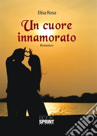 Un cuore innamorato. E-book. Formato EPUB ebook
