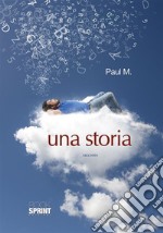 Una storia. E-book. Formato EPUB ebook