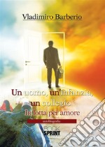 Un uomo, un'infanzia, un collegio. E-book. Formato EPUB ebook