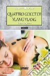 Quattro gocce di ylang ylang. E-book. Formato EPUB ebook