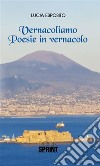 Vernacoliamo - Poesie in Vernacolo. E-book. Formato EPUB ebook di Lucia Esposito