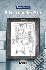 Il fascino dei miti. E-book. Formato EPUB ebook