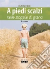 A piedi scalzi nelle stoppie di grano. E-book. Formato PDF ebook di Faustino Neri