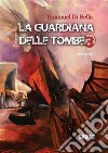 La guardiana delle tombe 3. E-book. Formato EPUB ebook di Emanuel Di Bella