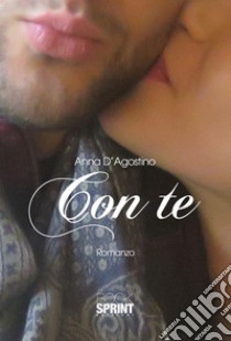 Con te. E-book. Formato EPUB ebook di Anna D'Agostino