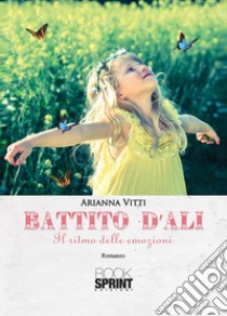 Battito d'ali. E-book. Formato EPUB ebook di Arianna Vitti