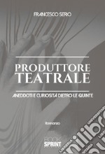 Produttore teatrale. E-book. Formato EPUB ebook