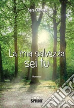 La mia salvezza sei tu. E-book. Formato EPUB ebook