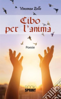 Cibo per l'anima. E-book. Formato EPUB ebook di Vincenza Zollo