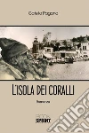 L'isola dei coralli. E-book. Formato EPUB ebook di Catello Pagano