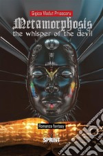 Metamorphosis - The whisper of the devil. E-book. Formato EPUB ebook