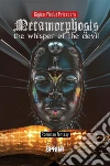 Metamorphosis - The whisper of the devil. E-book. Formato EPUB ebook di Gigica Vladut Prisecaru