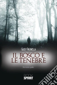 Il bosco e le tenebre. E-book. Formato EPUB ebook