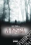 Il bosco e le tenebre. E-book. Formato EPUB ebook di Giusy Pacinella